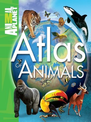 cover image of Animal Planet ™ Atlas of Animals